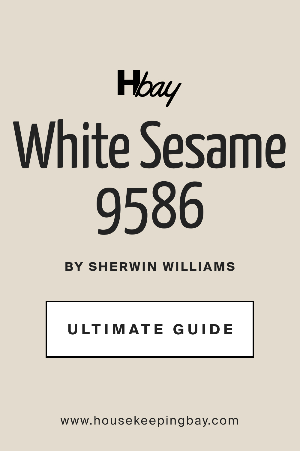 SW 9586 White Sesame by Sherwin Williams Ultimate Guide