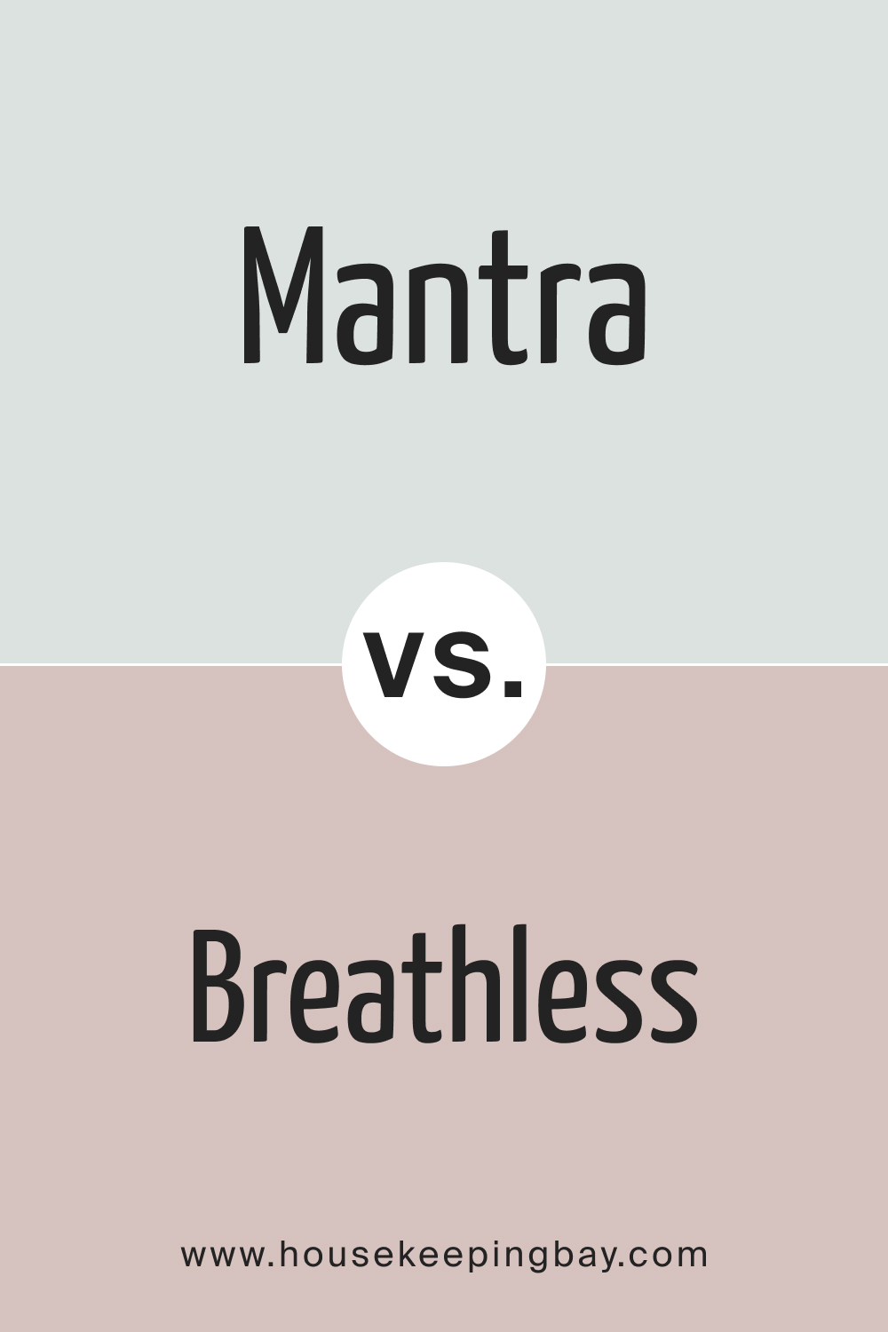 SW 9631 Mantra vs. SW 6022 Breathless