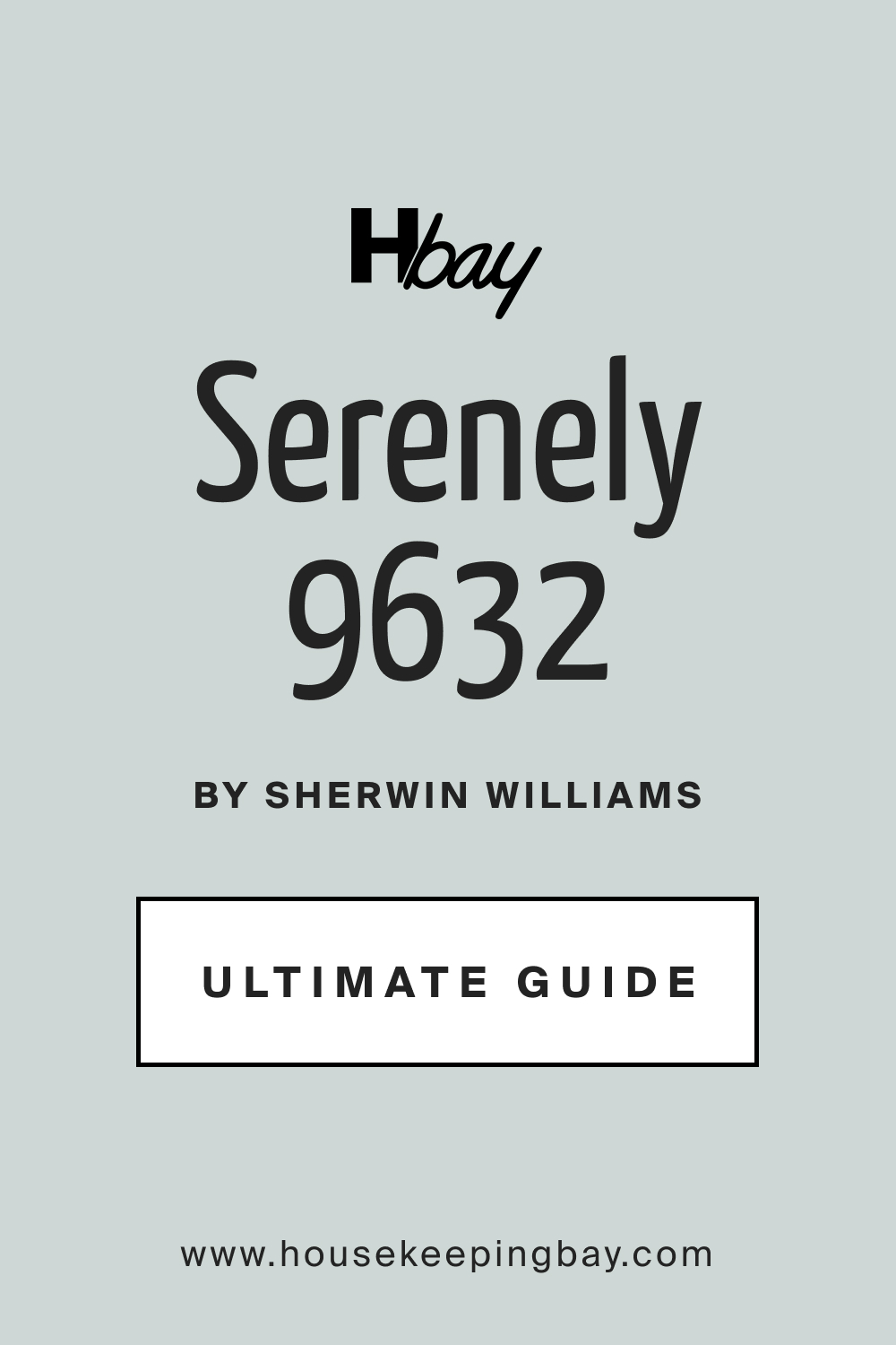 SW 9632 Serenely by Sherwin Williams Ultimate Guide