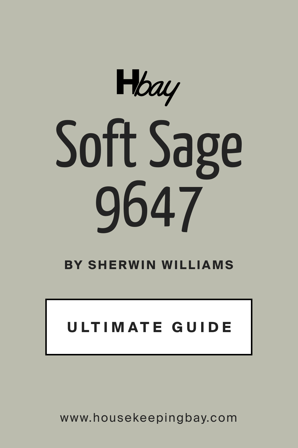 SW 9647 Soft Sage by Sherwin Williams Ultimate Guide