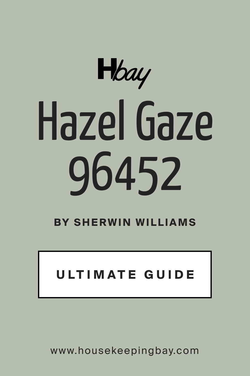 SW 9652 Hazel Gaze by Sherwin Williams Ultimate Guide