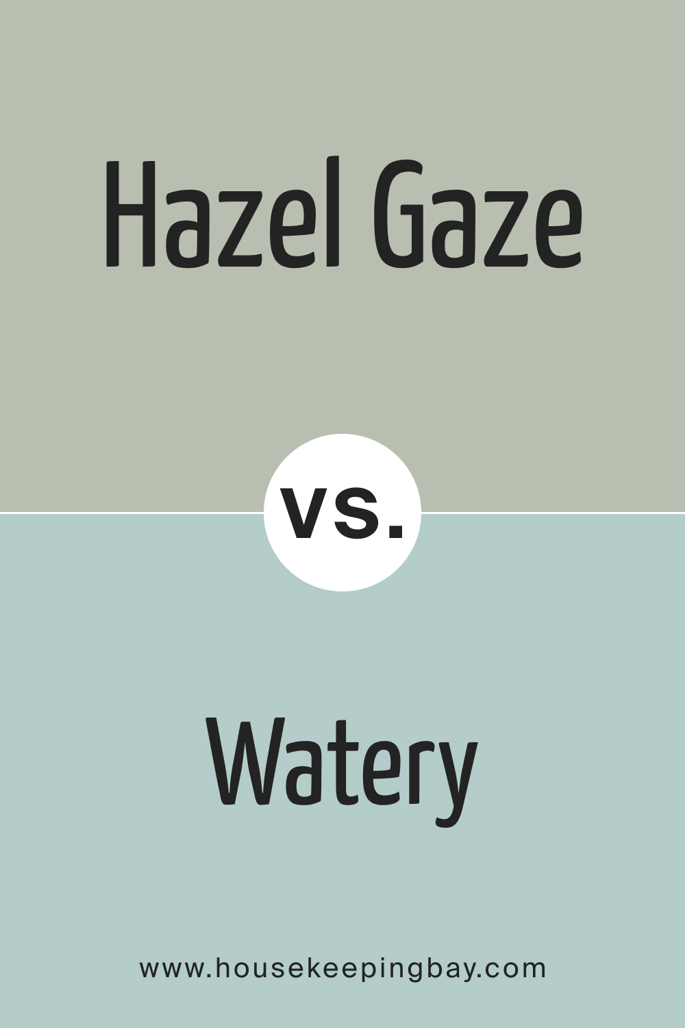 SW 9652 Hazel Gaze vs. SW 6478 Watery