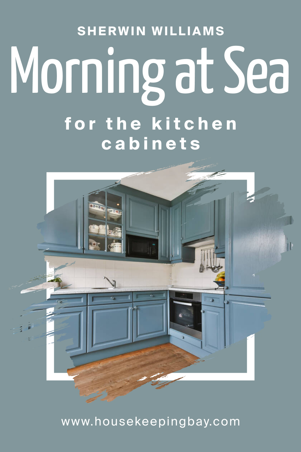 Sherwin Williams. SW 9634 Morning at Sea For the Kitchen Cabinets