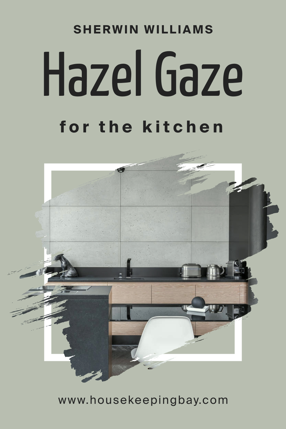 Sherwin Williams. SW 9652 Hazel Gaze For the Kitchens