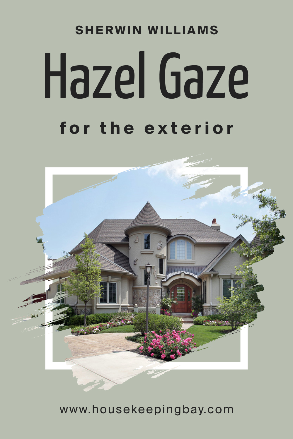 Sherwin Williams. SW 9652 Hazel Gaze For the exterior