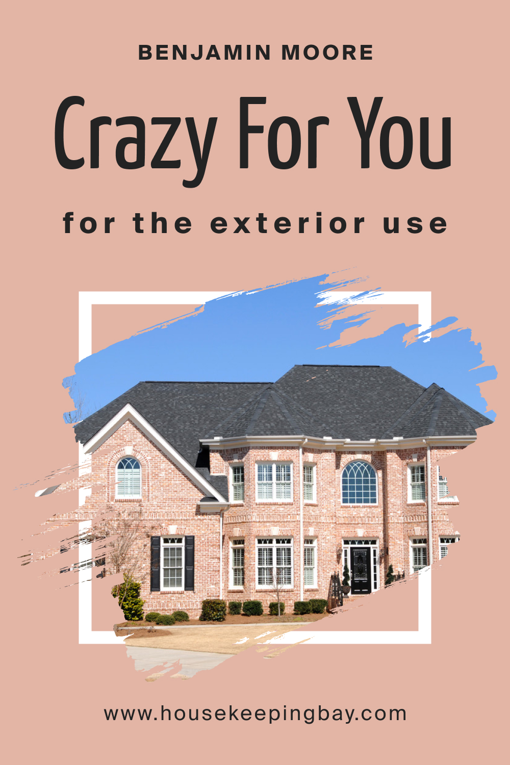 Benjamin Moore. BM Crazy For You 053 for the Exterior Use