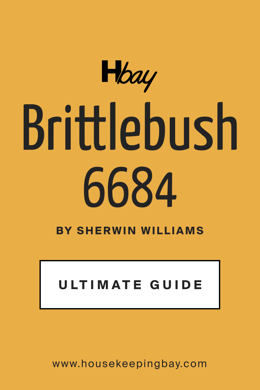 Brittlebush SW 6684 by Sherwin Williams Ultimate Guide