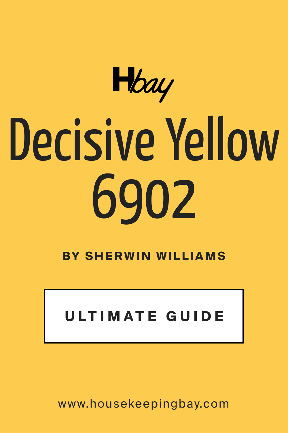 Decisive Yellow SW 6902 by Sherwin Williams Ultimate Guide