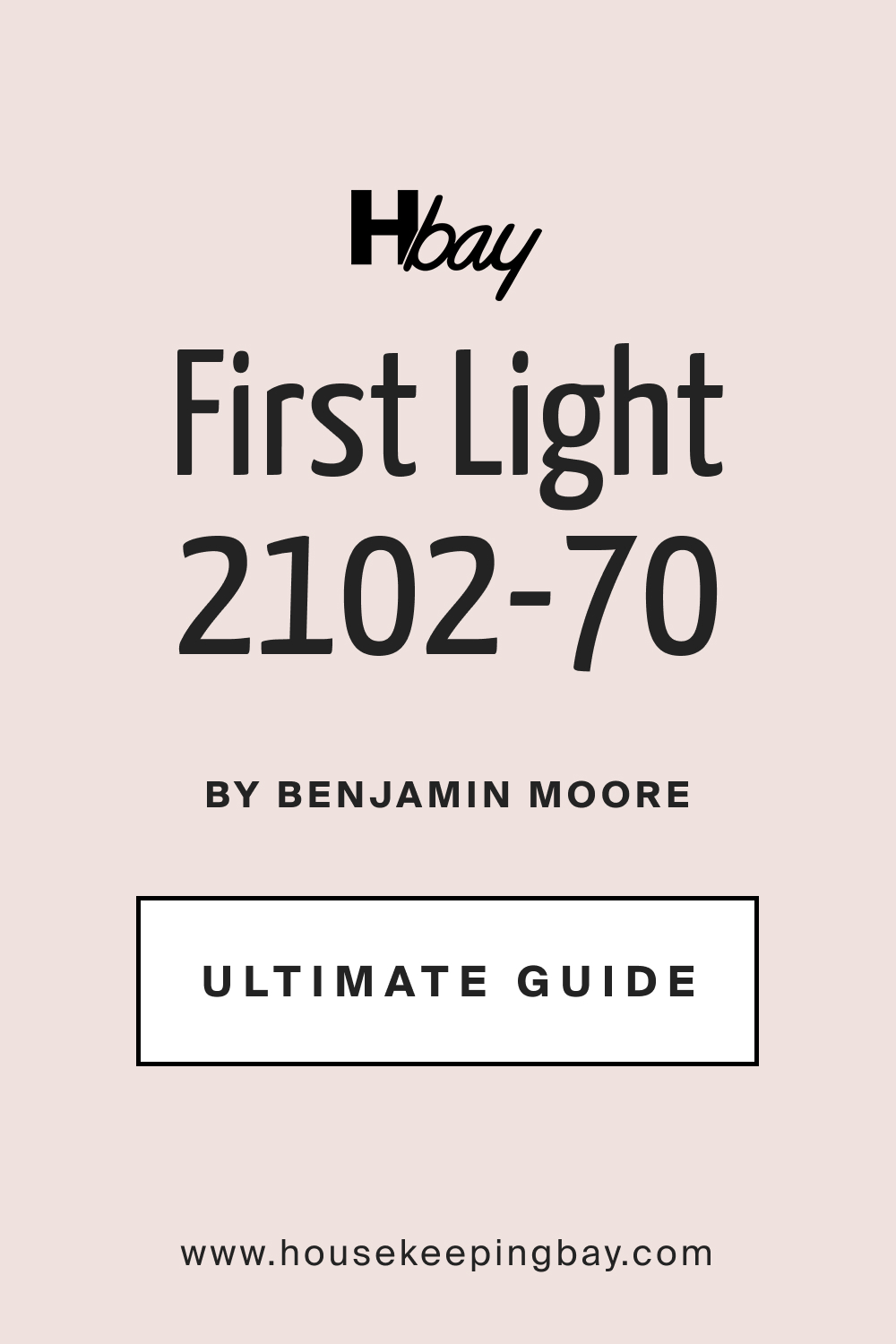 First Light 2102 70 by Benjamin Moore Ultimate Guide