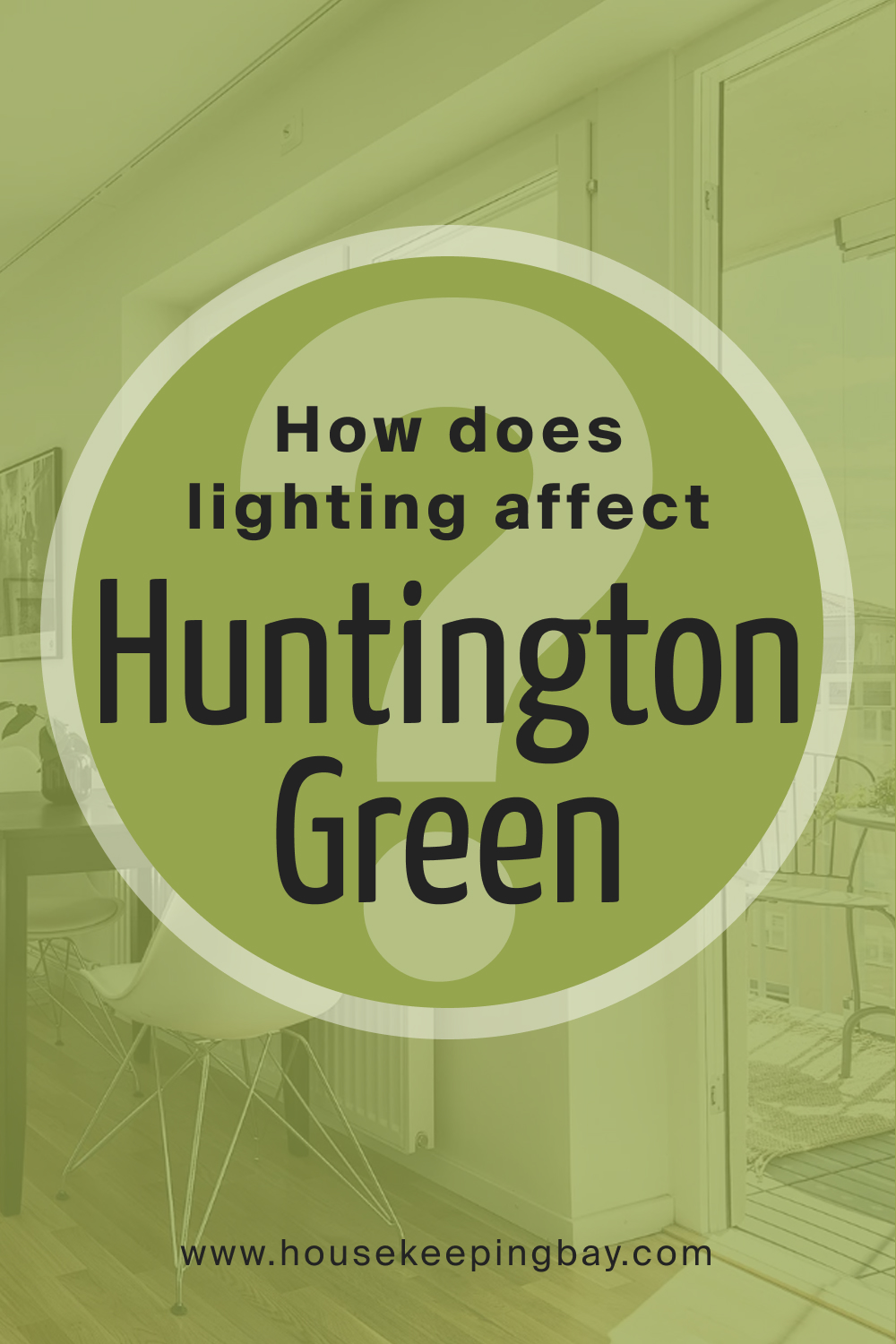 How Does Lighting Affect Huntington Green 406?