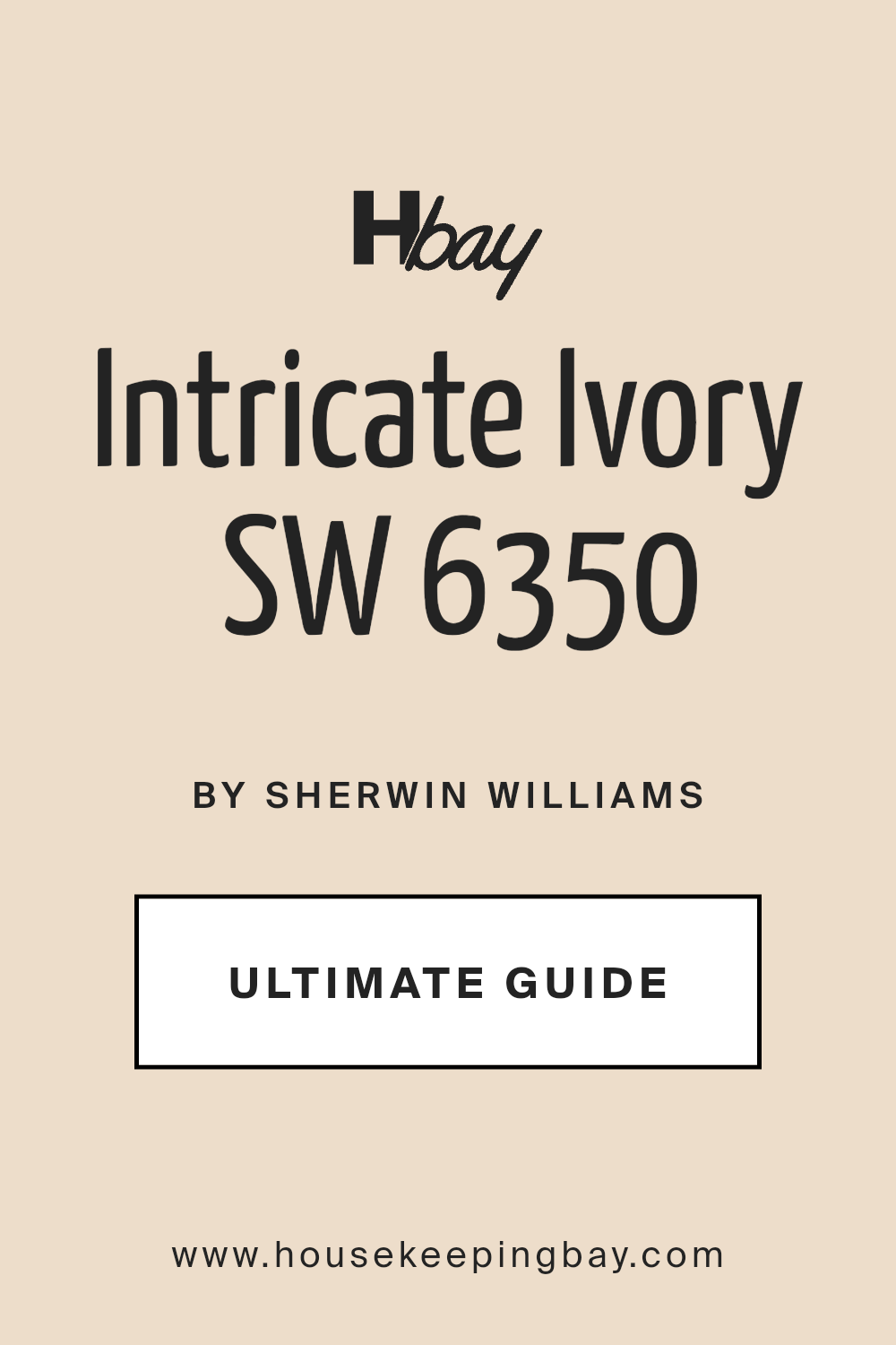 intricate_ivory_sw_6350_paint_color_by_sherwin_williams_ultimate_guide