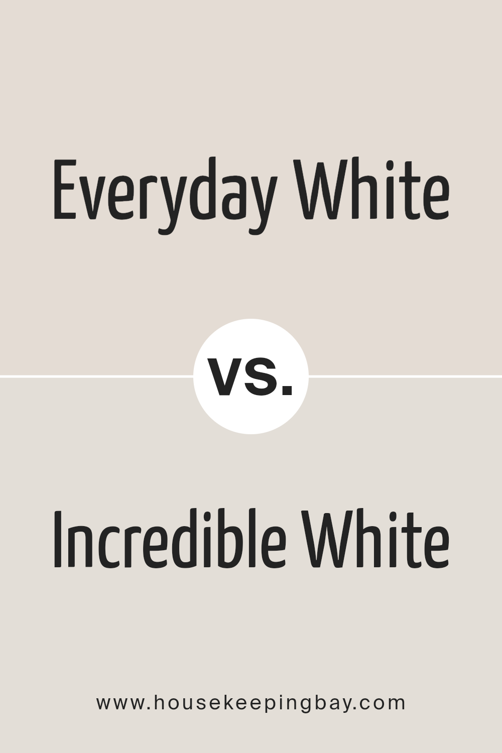 everyday_white_sw_6077_vs_incredible_white_sw_7028
