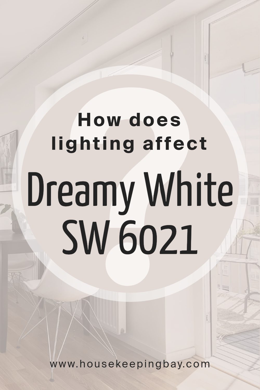 how_does_lighting_affect_dreamy_white_sw_6021