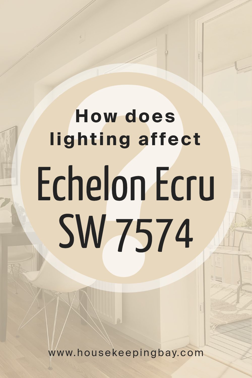 how_does_lighting_affect_echelon_ecru_sw_7574
