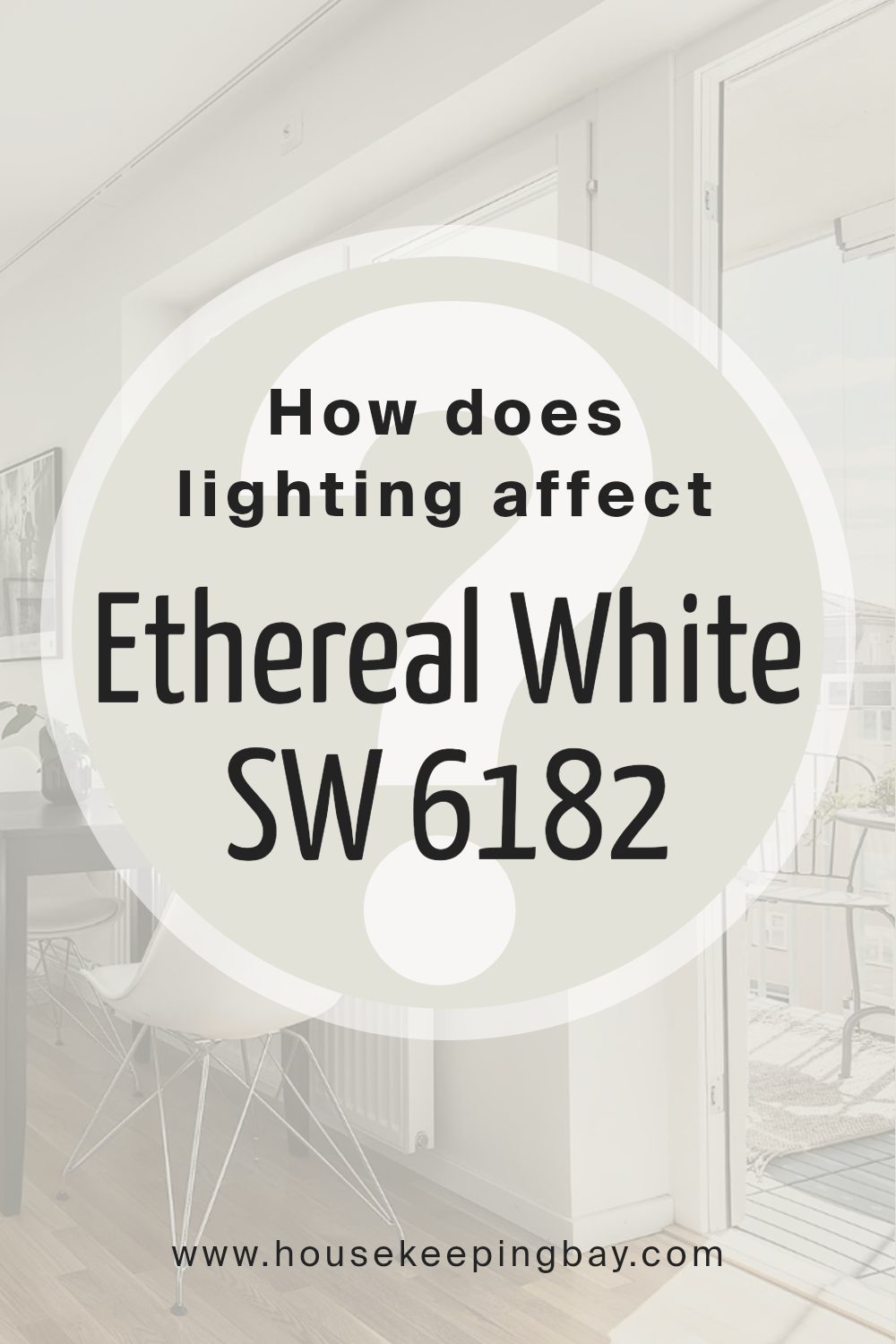 how_does_lighting_affect_ethereal_white_sw_6182