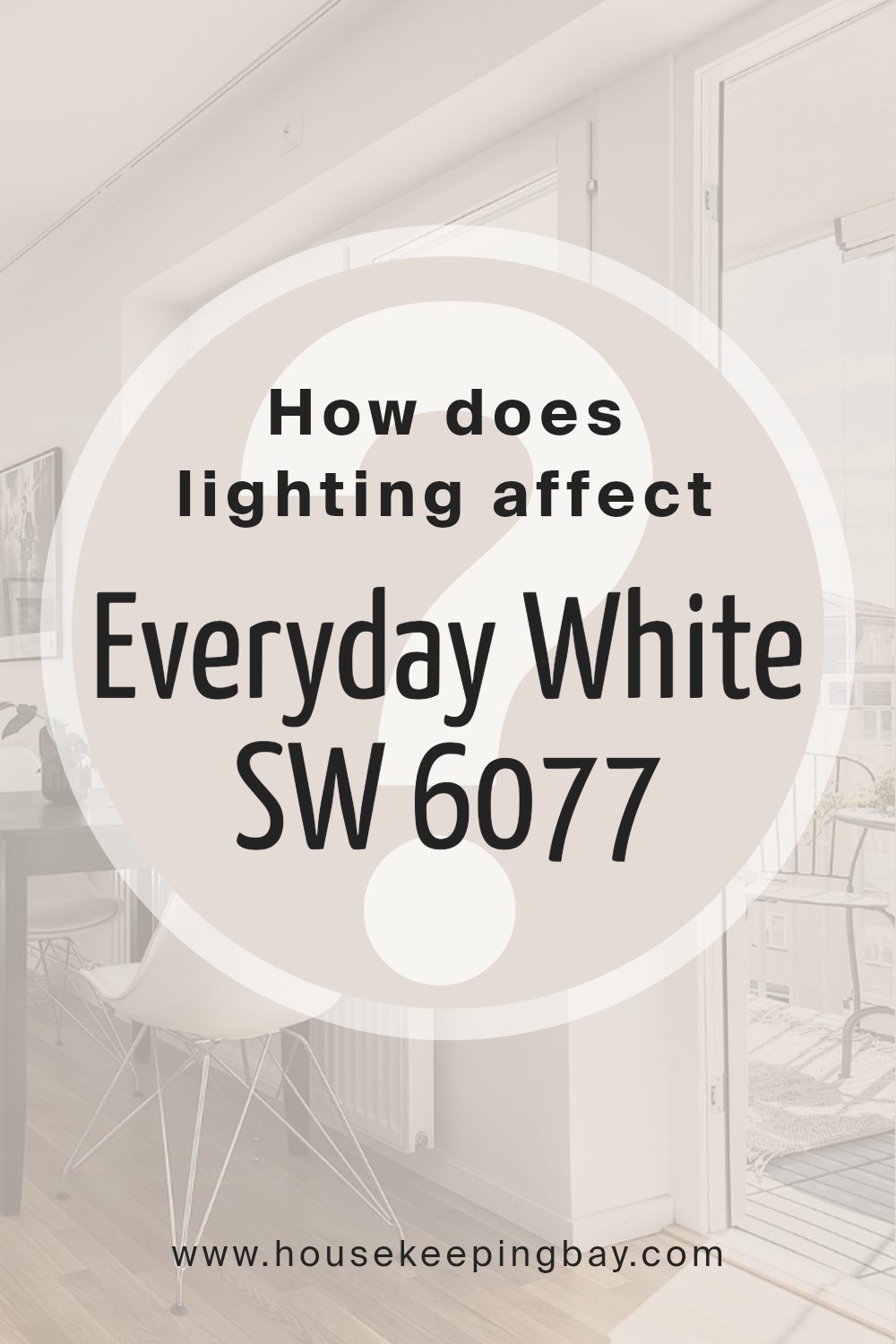 how_does_lighting_affect_everyday_white_sw_6077