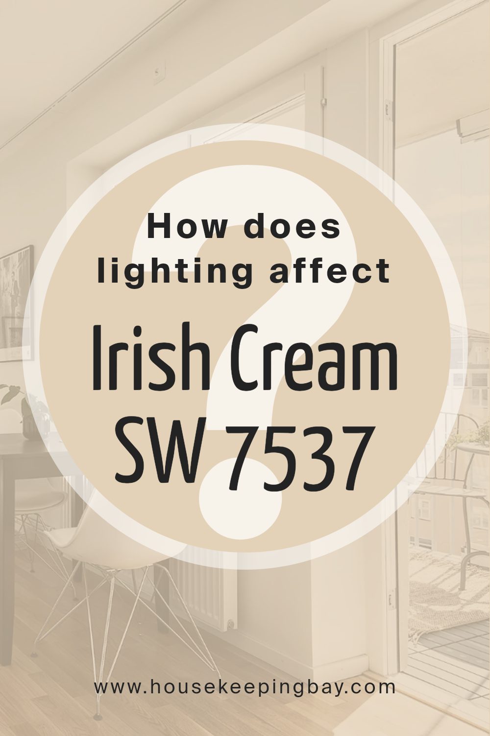 how_does_lighting_affect_irish_cream_sw_7537