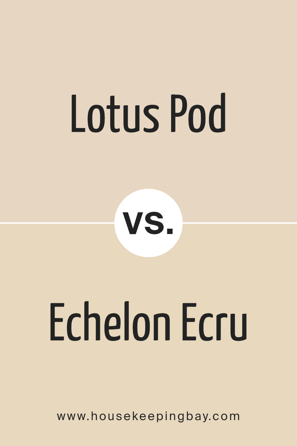 lotus_pod_sw_7572_vs_echelon_ecru_sw_7574
