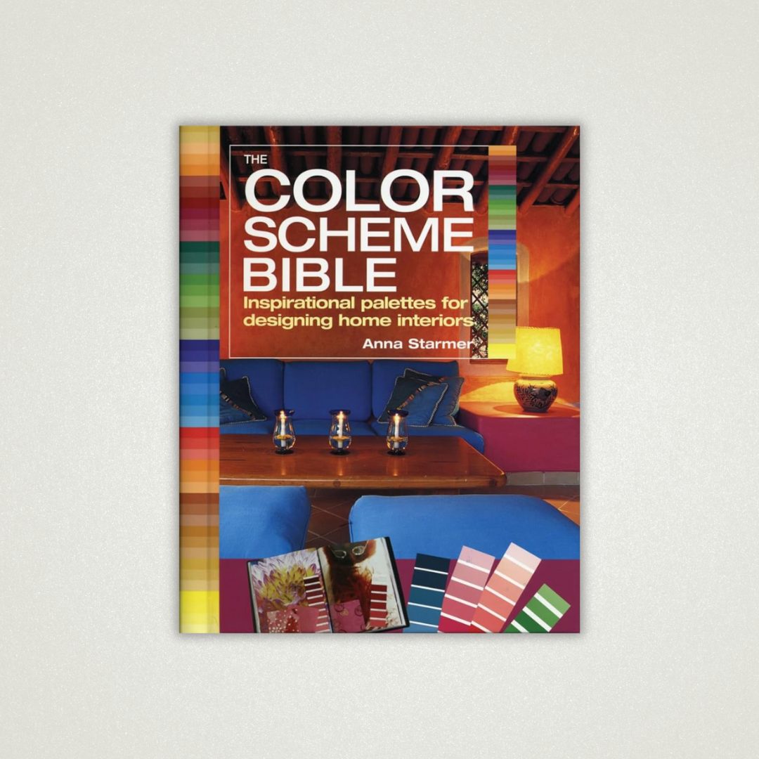 “The Color Scheme Bible: Inspirational Palettes for Designing Home Interiors” by Anna Starmer