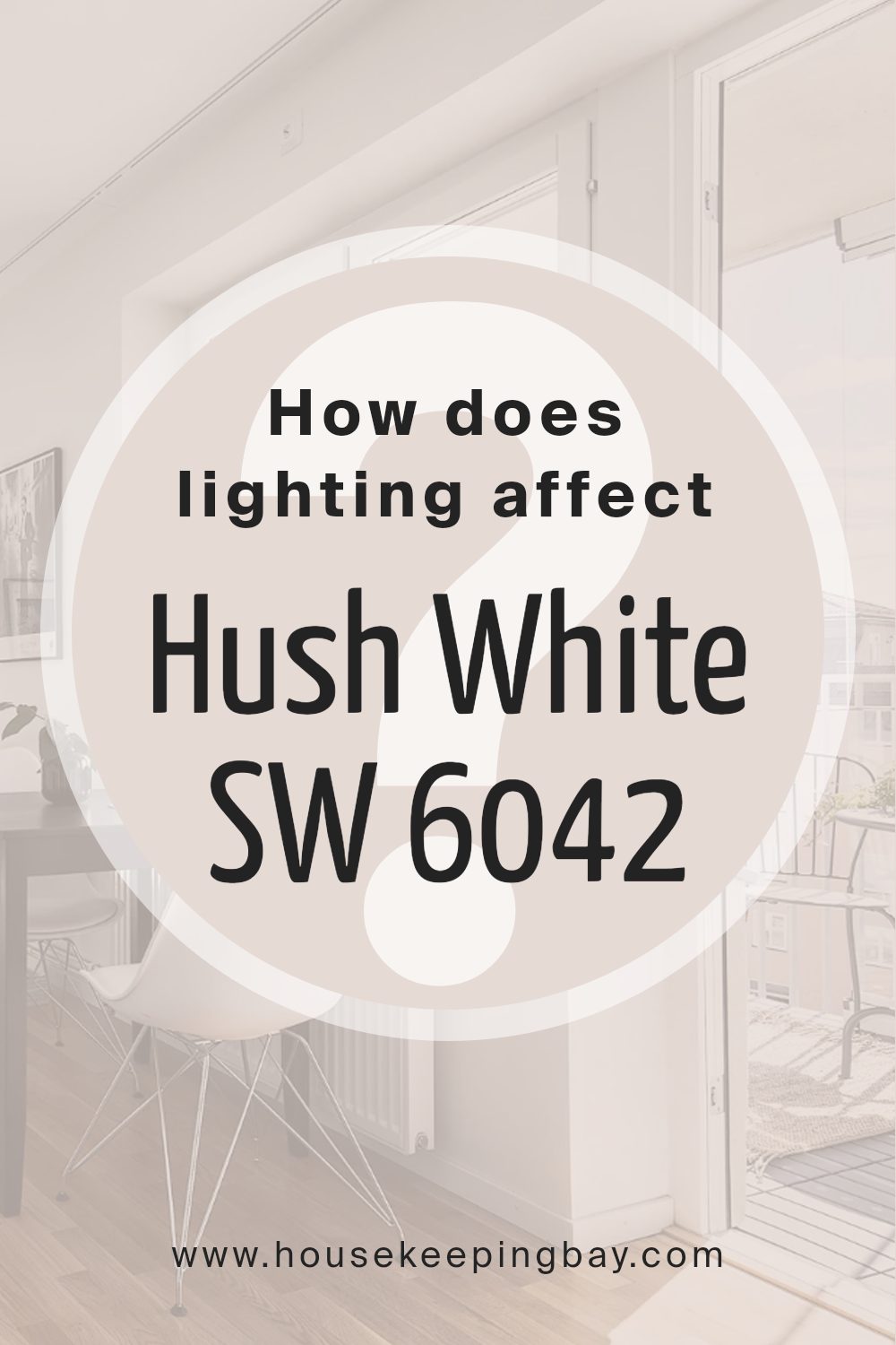 how_does_lighting_affect_hush_white_sw_6042