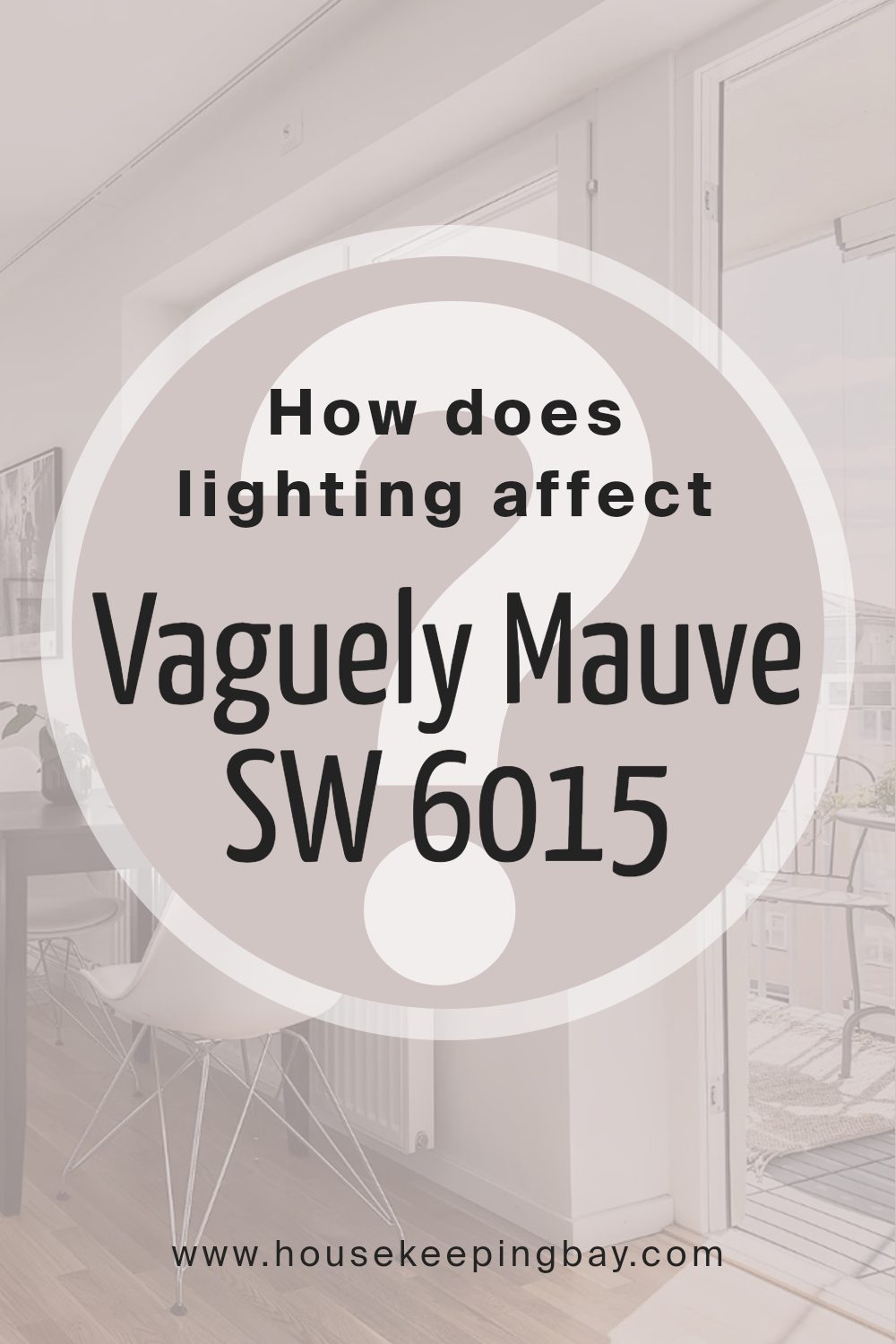 how_does_lighting_affect_vaguely_mauve_sw_6015