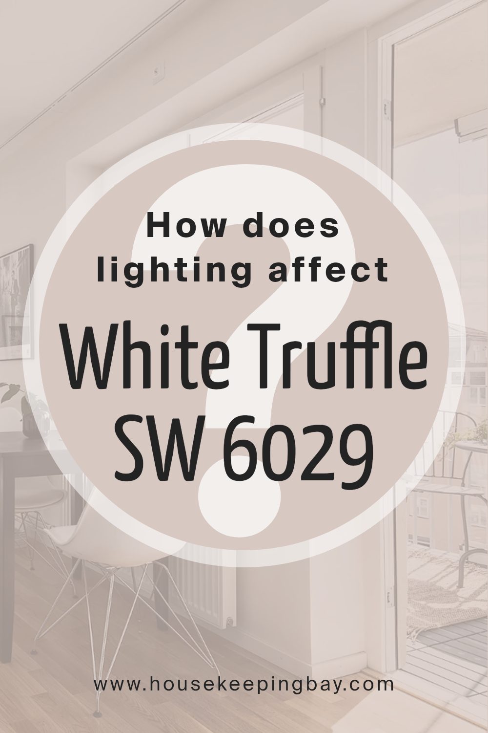 how_does_lighting_affect_white_truffle_sw_6029