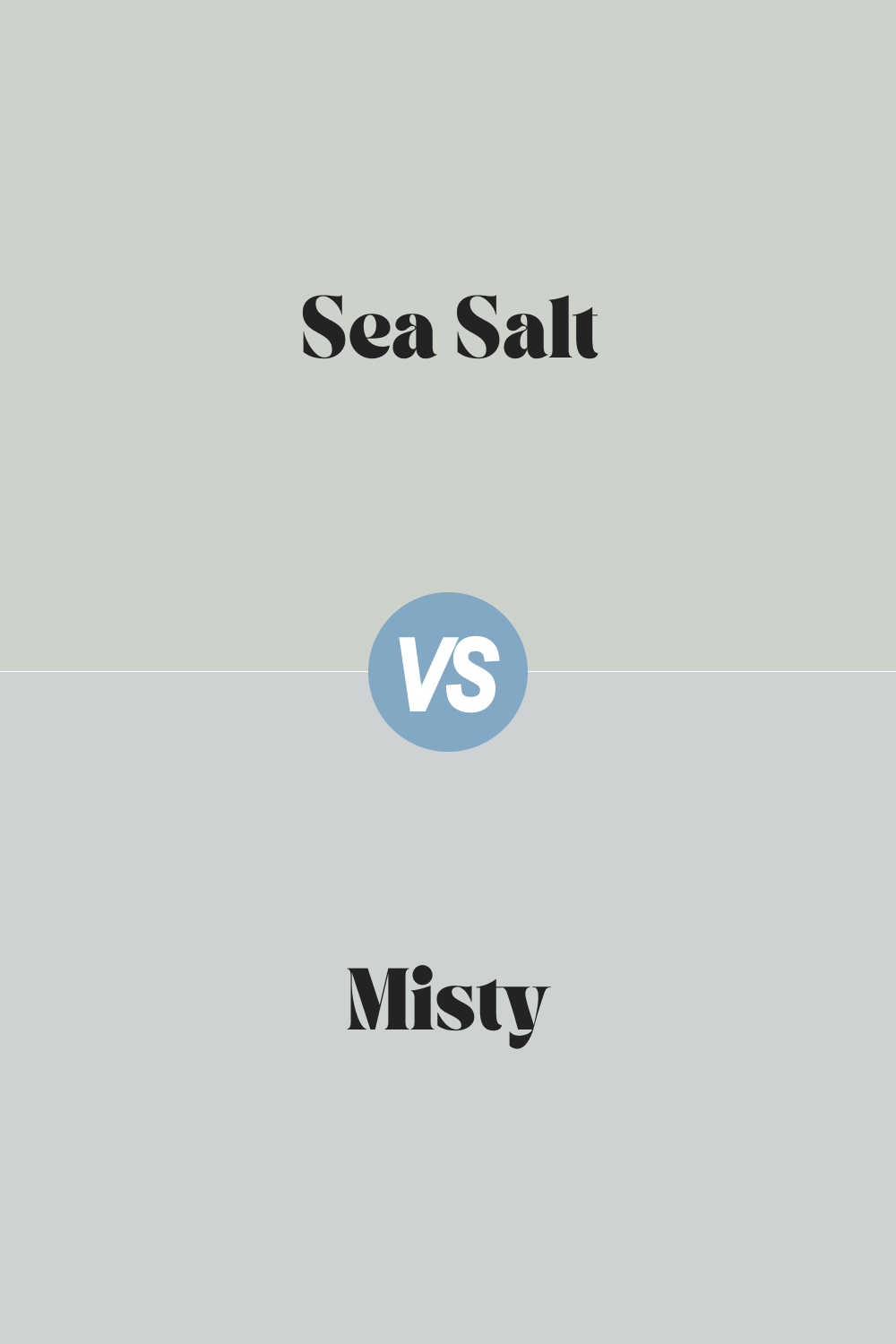 Sea Salt vs. Misty