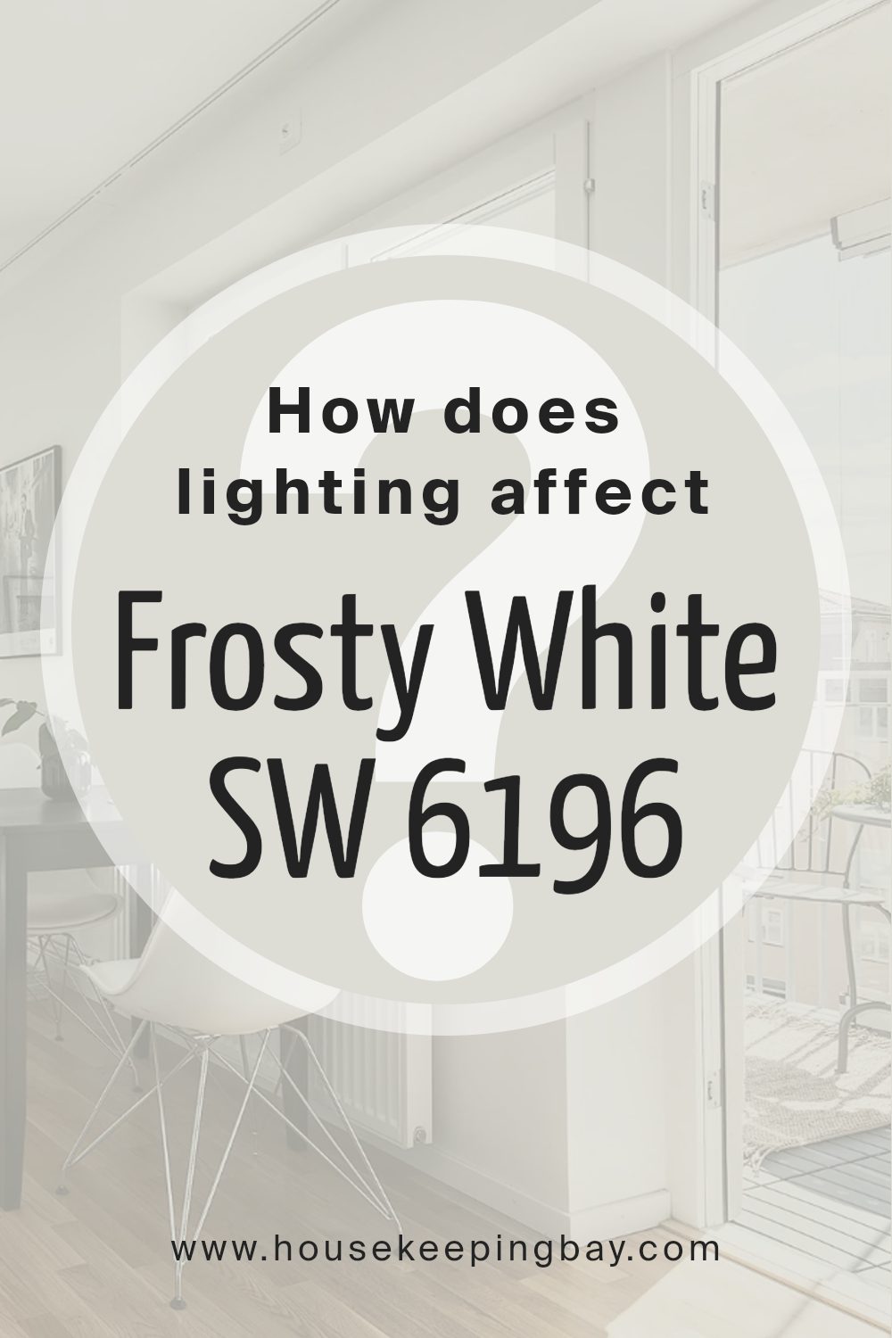 how_does_lighting_affect_frosty_white_sw_6196