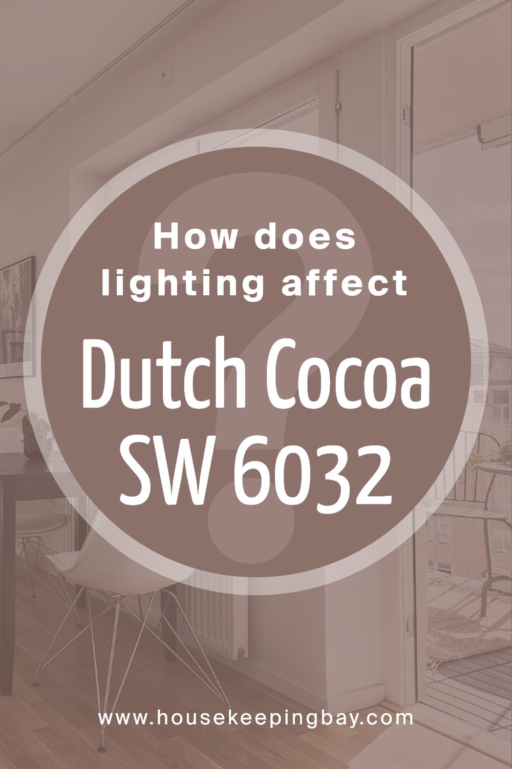 how_does_lighting_affect_dutch_cocoa_sw_6032