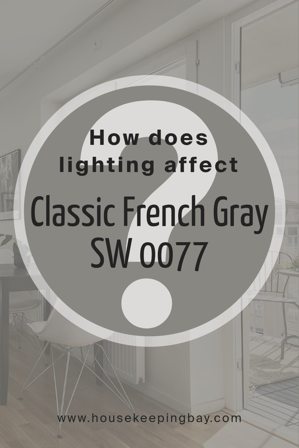 how_does_lighting_affect_classic_french_gray_sw_0077