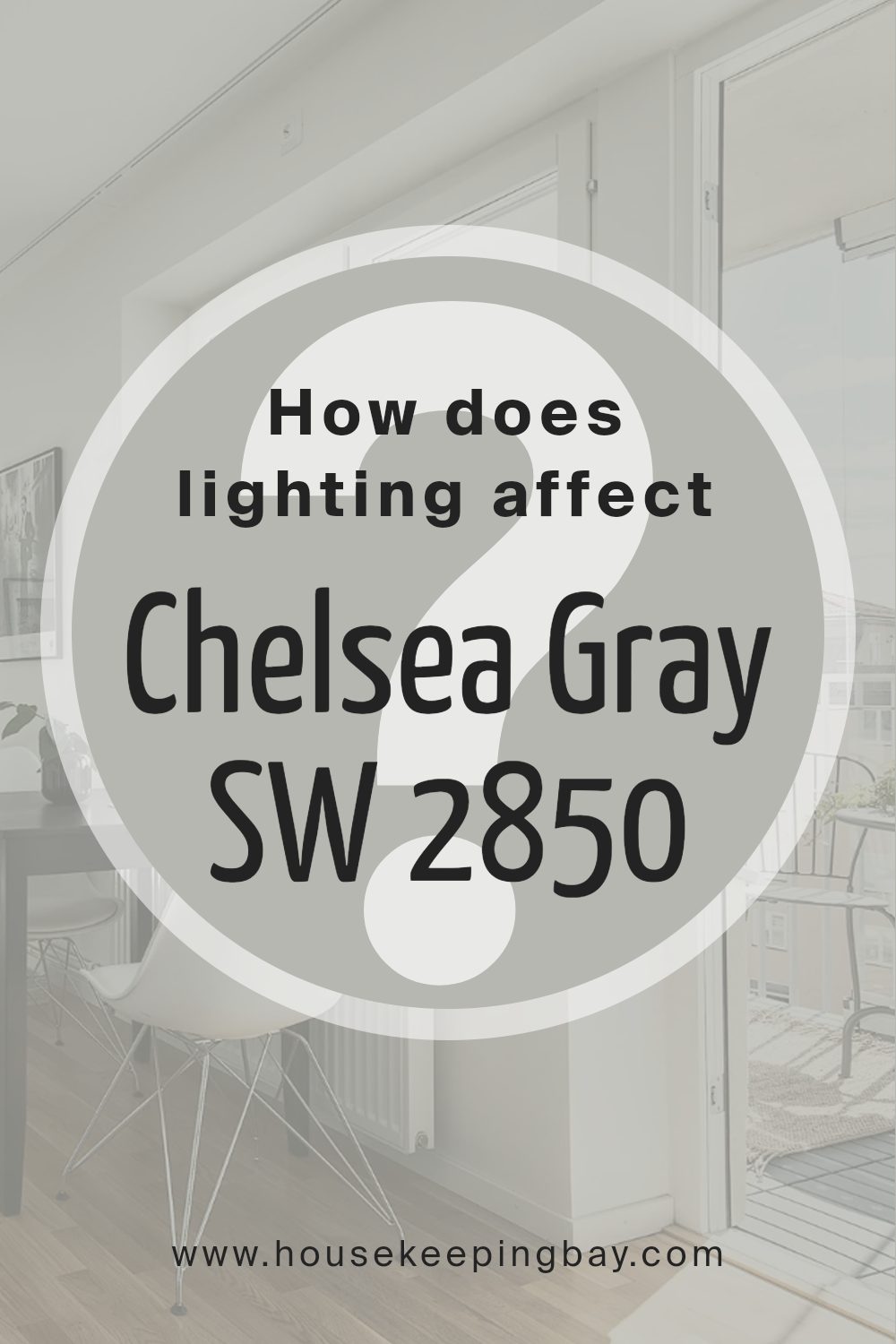 how_does_lighting_affect_chelsea_gray_sw_2850