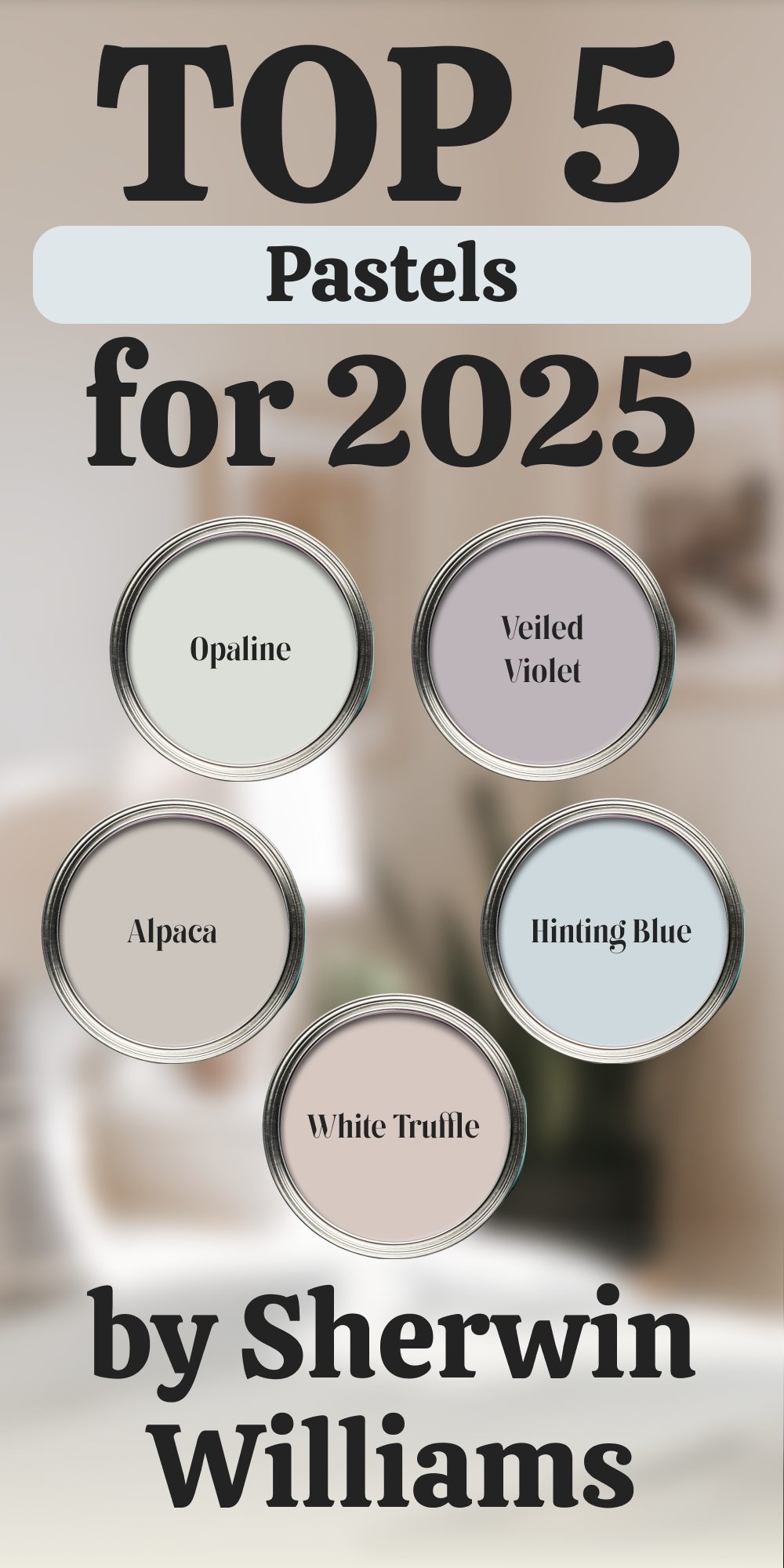 Top 5 Pastels For 2025 by Sherwin Williams