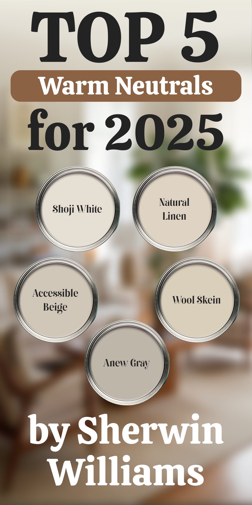 Top 5 Warm Neutrals For 2025 by Sherwin Williams