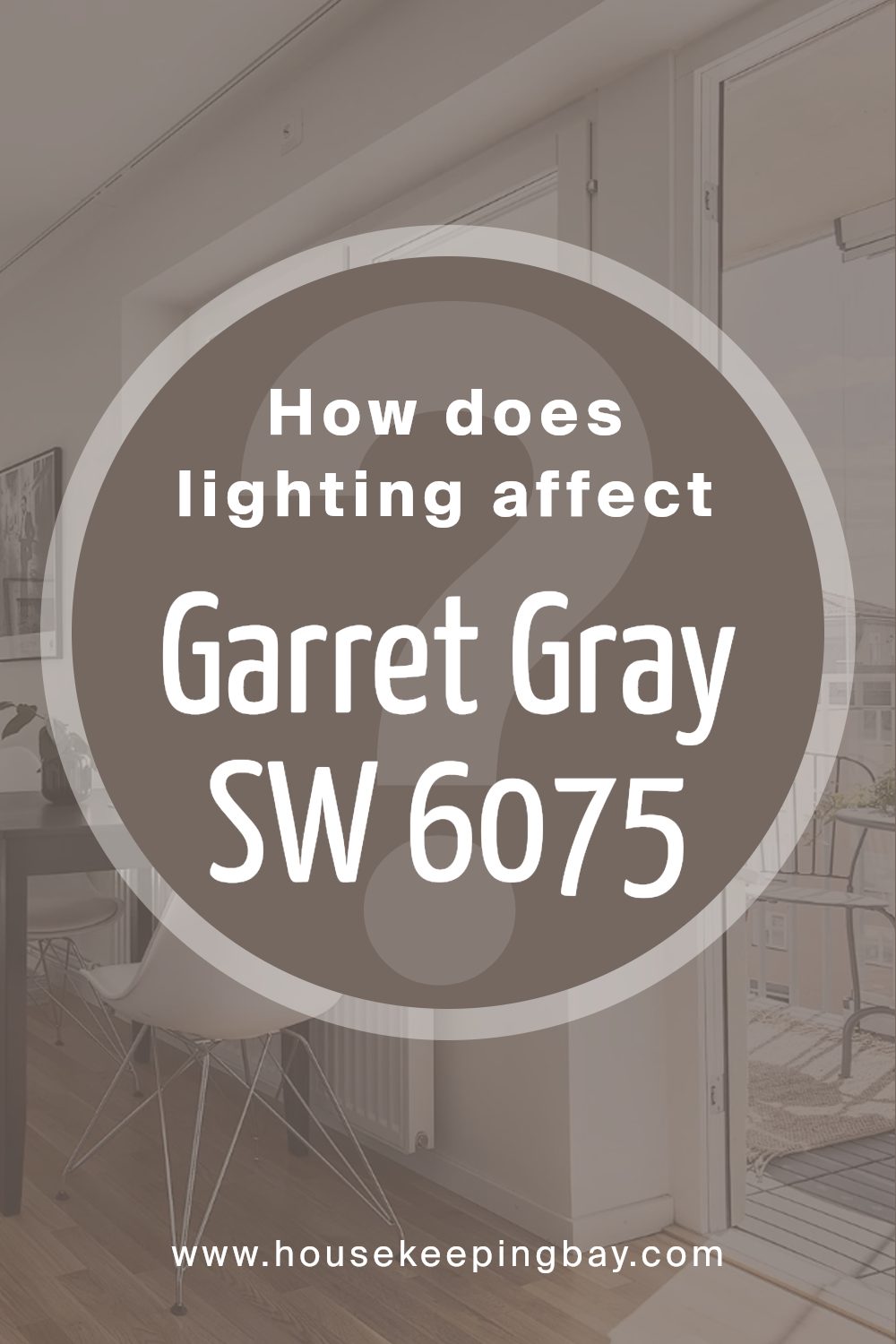 how_does_lighting_affect_garret_gray_sw_6075