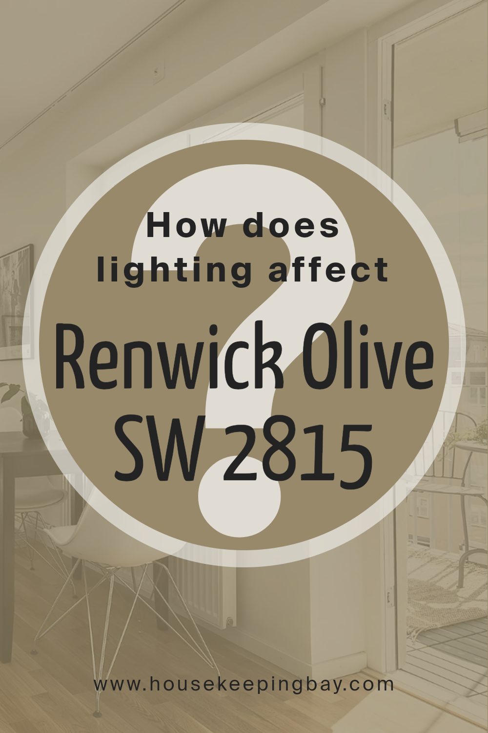 how_does_lighting_affect_renwick_olive_sw_2815