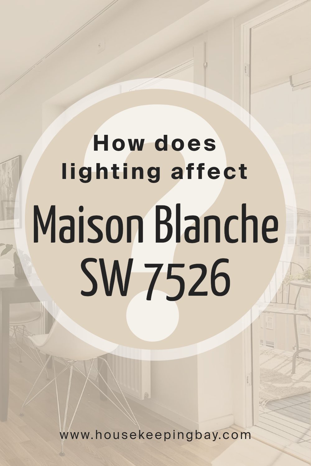 how_does_lighting_affect_maison_blanche_sw_7526